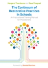 The Continuum of Restorative Practices in Schools : An Instructional Training Manual for Practitioners - Book