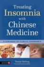 Treating Insomnia with Chinese Medicine : A Synthesis of Clinical Experience - Book