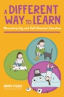 A Different Way to Learn : Neurodiversity and Self-Directed Education - Book
