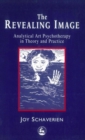 The Revealing Image : Analytical Art Psychotherapy in Theory and Practice - eBook