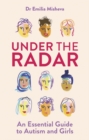 Under the Radar : An essential guide to autism and girls - Book
