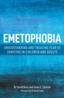 Emetophobia : Understanding and Treating Fear of Vomiting in Children and Adults - Book