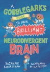 A Gobblegark’s Guide to Your Brilliant Neurodivergent Brain - Book