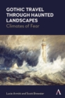Gothic Travel through Haunted Landscapes : Climates of Fear - eBook