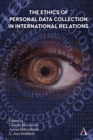 The Ethics of Personal Data Collection in International Relations : Inclusionism in the Time of COVID-19 - eBook