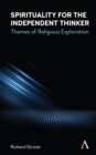 Spirituality for the Independent Thinker : Themes of Religious Exploration - eBook