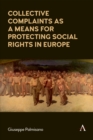 Collective Complaints As a Means for Protecting Social Rights in Europe - Book