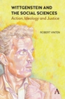 Wittgenstein and the Social Sciences : Action, Ideology and Justice - Book