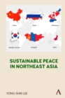 Sustainable Peace in Northeast Asia - Book