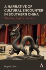 A Narrative of Cultural Encounter in Southern China : Wu Xing Fights the 'Jiao' - Book