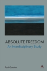 Absolute Freedom: An Interdisciplinary Study - Book