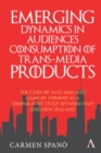 Emerging Dynamics in Audiences' Consumption of Trans-media Products : The Cases of Mad Men and Game of Thrones as a Comparative Study between Italy and New Zealand - Book