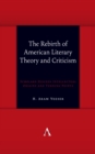 The Rebirth of American Literary Theory and Criticism : Scholars Discuss Intellectual Origins and Turning Points - Book