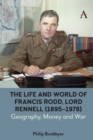The Life and World of Francis Rodd, Lord Rennell (1895-1978) : Geography, Money and War - Book