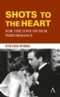 Shots to the Heart: For the Love of Film Performance - Book