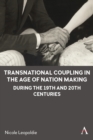 Transnational Coupling in the Age of Nation Making during the 19th and 20th Centuries - Book