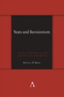 Yeats and Revisionism : A Half Century of the Dancer and the Dance - Book