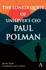 The Lonely Quest of Unilever's CEO Paul Polman - Book