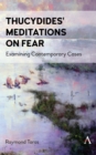 Thucydides' Meditations on Fear : Examining Contemporary Cases - Book