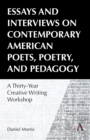 Essays and Interviews on Contemporary American Poets, Poetry, and Pedagogy : A Thirty-Year Creative Writing Workshop - Book