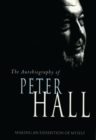 Making an Exhibition of Myself: the autobiography of Peter Hall : The Autobiography of Peter Hall - Book