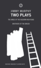 Jimmy Murphy: Two Plays : Kings of the Kilburn High Road; Brothers of the Brush - Book