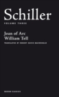 Schiller: Volume Three : Joan of Arc; William Tell - Book