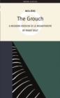The Grouch : A Modern Version of The Misanthrope - Book
