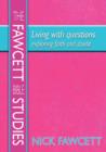 The Fawcett Bible Studies - Living with Questions : Seven Stimulating and Challenging Group Courses - Book