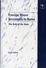 Foreign Direct Investment in Korea : The Role of the State - Book