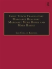 Early Tudor Translators: Margaret Beaufort, Margaret More Roper and Mary Basset : Printed Writings 1500-1640: Series I, Part Two, Volume 4 - Book