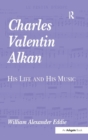 Charles Valentin Alkan : His Life and His Music - Book
