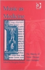 Music as Medicine : The History of Music Therapy Since Antiquity - Book