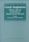 Genetic Imaginations : Ethical, Legal and Social Issues in Human Genome Research - Book
