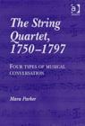 The String Quartet, 1750–1797 : Four Types of Musical Conversation - Book
