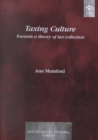 Taxing Culture : Towards a Theory of Tax Collection Law - Book
