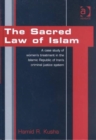 The Sacred Law of Islam : A Case Study of Women's Treatment in the Islamic Republic of Iran's Criminal Justice System - Book