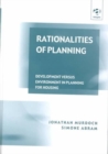 Rationalities of Planning : Development Versus Environment in Planning for Housing - Book