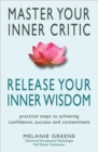Master Your Inner Critic : Release Your Inner Wisdom - Book