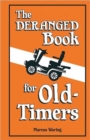 The Deranged Book For Old Timers - Book