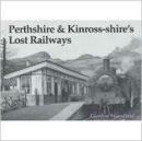 Perthshire and Kinross-shire's Lost Railways - Book
