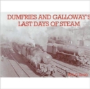 Dumfries and Galloway's Last Days of Steam - Book