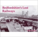 Bedfordshire's Lost Railways - Book