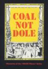 Coal Not Dole : Memories of the 1984/85 Miners' Strike - Book