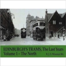 Edinburgh's Trams, The Last Years : The North v. 1 - Book