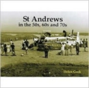 St Andrews in the 50s, 60s and 70s - Book