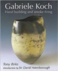 Gabriele Koch - Hand Building and Smoke Firing - Book