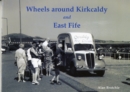 Wheels Around Kirkcaldy and East Fife - Book