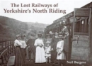 The Lost Railways of Yorkshire's North Riding - Book