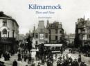 Kilmarnock - Then and Now - Book